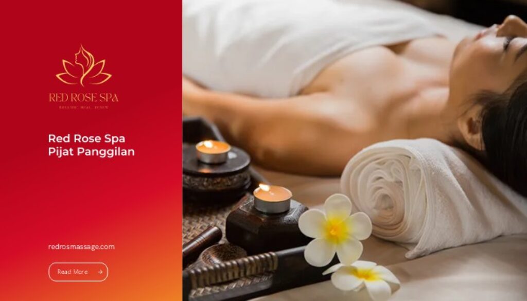 Red Rose Spa – Massage Panggilan Hotel & Apartemen